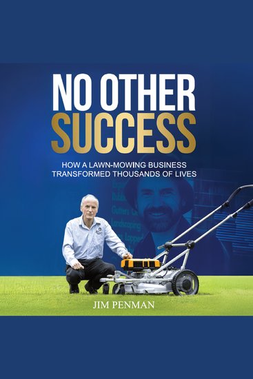 No Other Success - How a Lawn-Mowing Business Transformed Thousands of Lives - cover