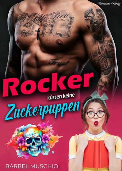Rocker küssen keine Zuckerpuppen 800 Seiten heiße Rockerromantik! - cover