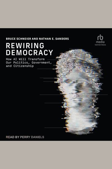 Rewiring Democracy - How AI Will Transform Our Politics Government and Citizenship (Strong Ideas) - cover
