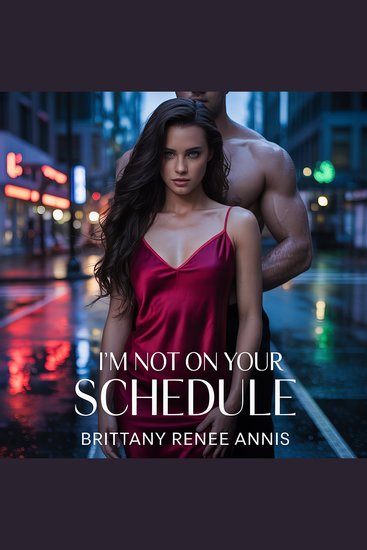 I'm Not On Your Schedule - A romantic love story - cover