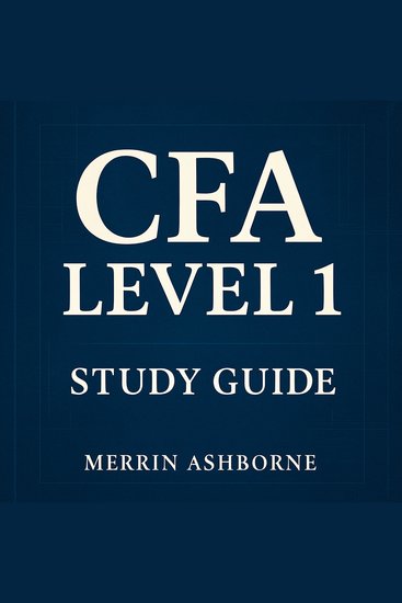CFA Level 1 Study Guide - Elevate your CFA Level 1 preparation with dynamic audio lessons crafted for exceptional exam success! - cover