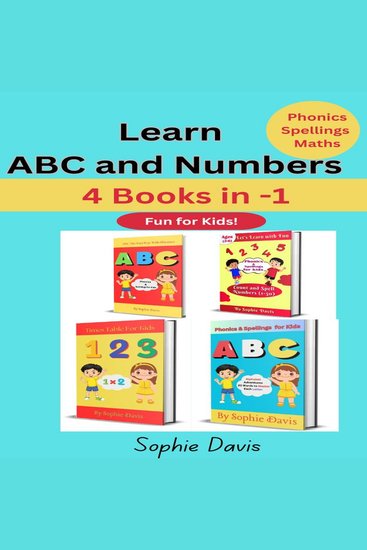 Learn ABC and Numbers - 4 Books in 1- Fun for Kids-Phonics Spellings and Maths for ages 3-8 - cover