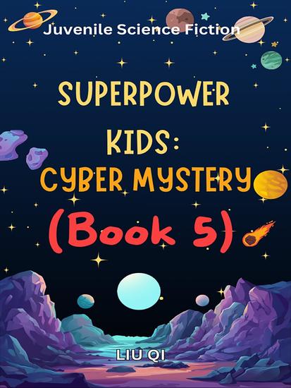 Superpower Kids：Cyber Mystery（Book 5） - cover