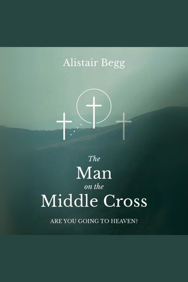 The Man on the Middle Cross - Are You Going to Heaven? - cover