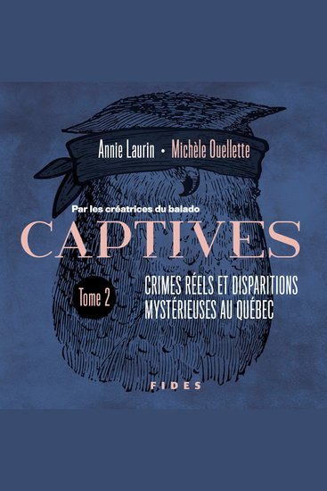 Captives tome 2: Crimes réels et disparitions mystérieuses au Québec - cover