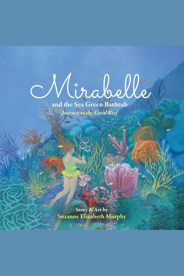Mirabelle and the Sea Green Bathtub - Journey to the Coral Reef - cover