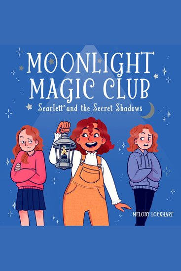 Moonlight Magic Club: Scarlett and the Secret Shadows - cover