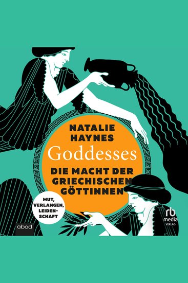 Goddesses - Die Macht der griechischen Göttinnen – Mut Verlangen Leidenschaft - cover
