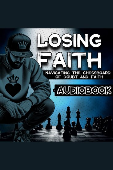 Losing Faith - Navigating The Chessboard of Doubt and Faith - cover