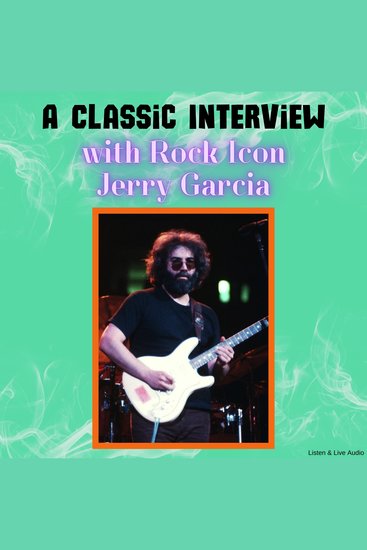 A Classic Interview with Rock Icon Jerry Garcia - cover
