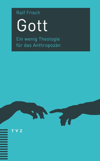 Gott - Ein wenig Theologie für das Anthropozän - cover