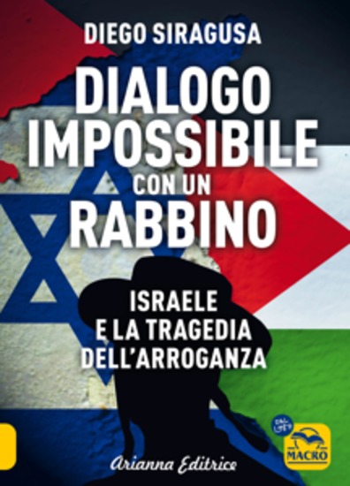Dialogo impossibile con un rabbino - Israele e la tragedia dell'arroganza - cover