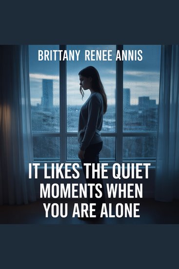 It likes the quiet moments when you are alone - cover