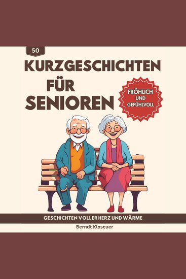 50 Kurzgeschichten für Senioren - Geschichten voller Herz und Wärme - Eine Sammlung fesselnder Erzälungen die das Gedächtnis anregen und die Fantasie beflügeln - cover