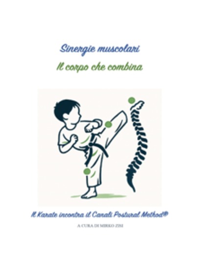 Sinergie muscolari - il corpo che combina il Karate incontra il Canali Postural Method® - cover