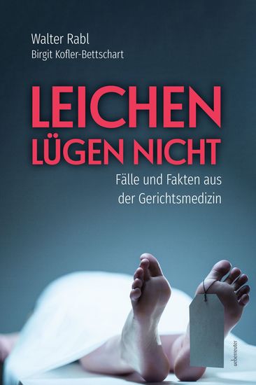 Leichen lügen nicht - Fälle und Fakten aus der Gerichtsmedizin - cover