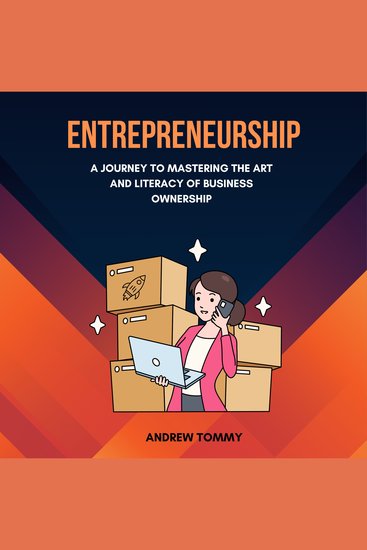 Entrepreneurship - A Journey To Mastering The Art And Literacy Of Business Ownership - cover