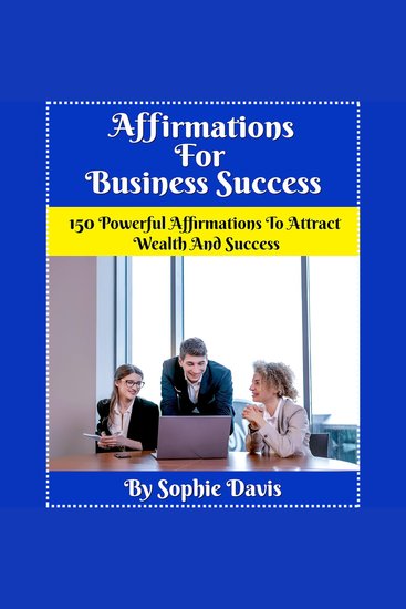 Affirmations For Business Success - 150 Powerful Affirmations To Attract Wealth And Success - cover