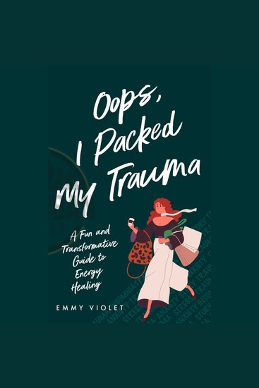 Oops I Packed My Trauma - A Fun and Transformative Guide to Energy Healing - cover