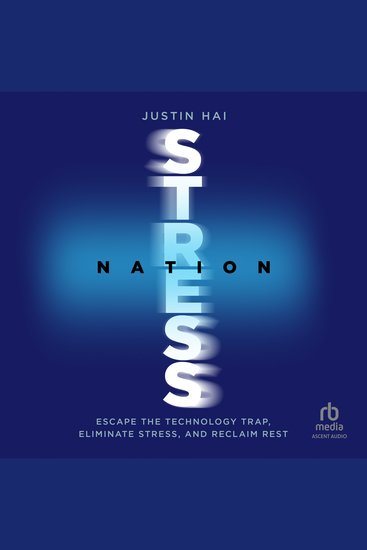 Stress Nation - Escape the Technology Trap Eliminate Stress and Reclaim Rest - cover