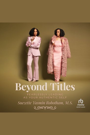 Beyond Titles - Fearlessly Leading as Your Authentic Self - cover