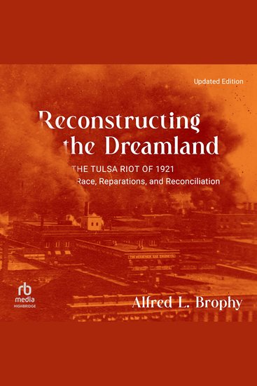 Reconstructing the Dreamland - The Tulsa Riot of 1921: Race Reparations and Reconciliation (Updated Edition) - cover