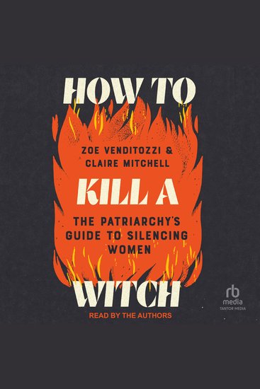 How to Kill a Witch - The Patriarchy's Guide to Silencing Women - cover