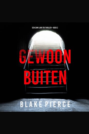 Gewoon Buiten (Een Cami Lark FBI Thriller—Boek 2) - Digitaal voorgelezen door een electronisch gegenereerde stem - cover
