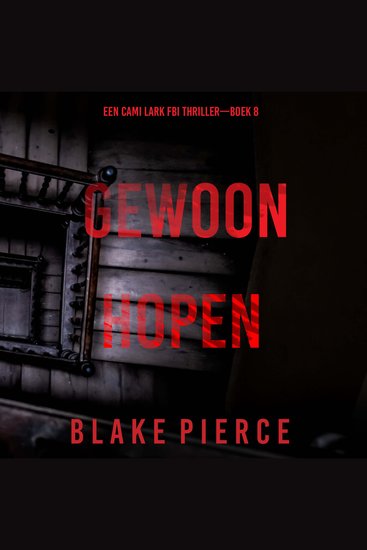 Gewoon Hopen (Een Cami Lark FBI Thriller—Boek 8) - Digitaal voorgelezen door een electronisch gegenereerde stem - cover