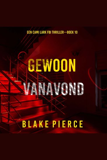 Gewoon Vanavond (Een Cami Lark FBI Thriller—Boek 10) - Digitaal voorgelezen door een electronisch gegenereerde stem - cover