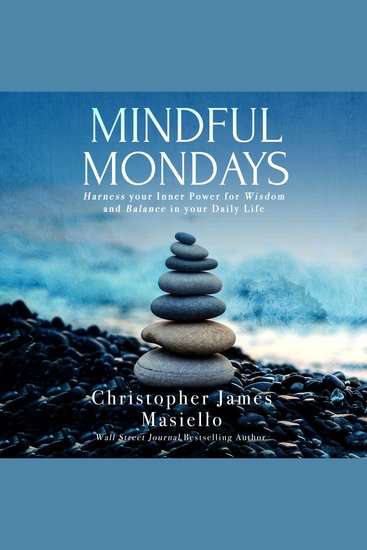 Mindful Mondays - Harness your Inner Power for Wisdom and Balance in your Daily Life - cover