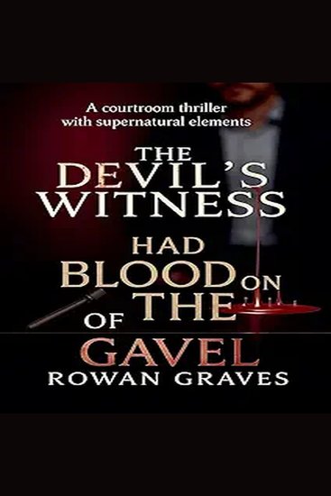 The Devil’s Witness Had Blood on the of Gavel - A court supernaturalthriller - cover