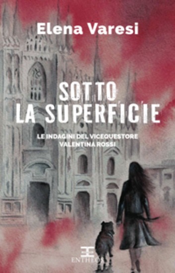 Sotto la superficie - Le indagini del vicequestore Valentina Rossi - cover