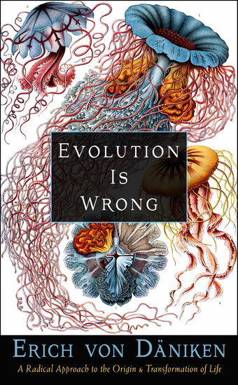 Evolution Is Wrong - A Radical Approach to the Origin and Transformation of Life - cover