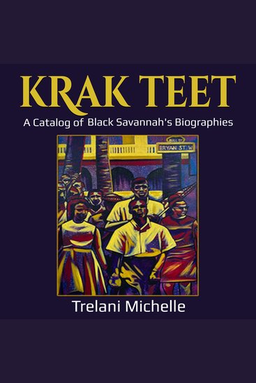 Krak Teet - A Catalog of Black Savannah Biographies - cover