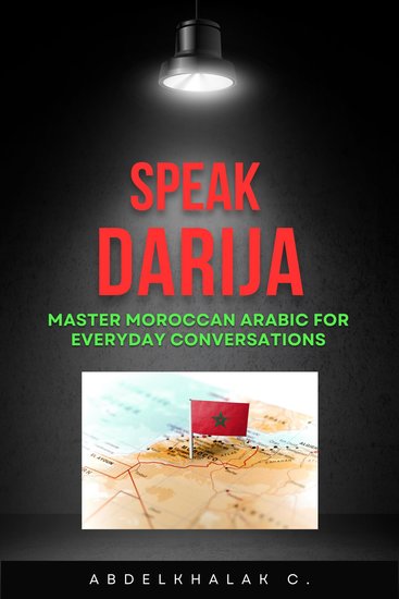 Speak Darija - Master Moroccan Arabic for Everyday Conversations - cover