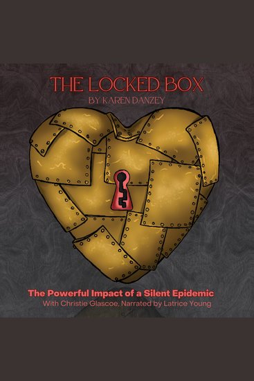 Locked Box The: Part 1 - The Powerful Impact of a Silent Epidemic - cover