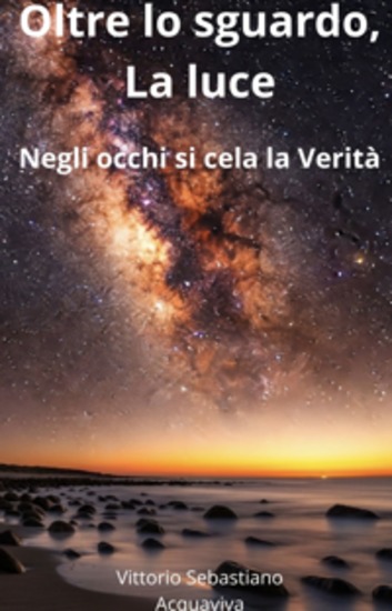Oltre lo sguardo La Luce - Negli occhi si cela La Verità - cover