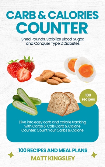 Carb & Calorie Counter - Shed Pounds Stabilize Blood Sugar and Conquer Type 2 Diabetes - cover