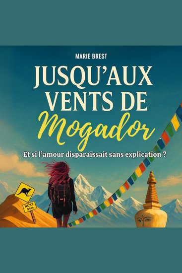 Jusqu'aux vents de Mogador - Et si l’amour disparaissait sans explication ? - cover