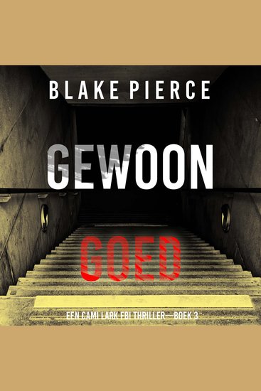 Gewoon Goed (Een Cami Lark FBI Thriller—Boek 3) - Digitaal voorgelezen door een electronisch gegenereerde stem - cover
