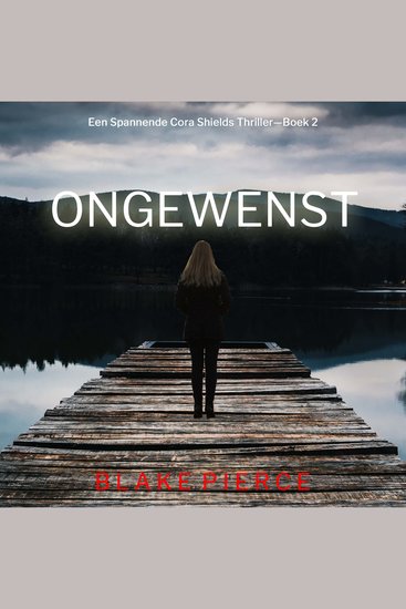 Ongewenst (Een Spannende Cora Shields Thriller—Boek 2) - Digitaal voorgelezen door een electronisch gegenereerde stem - cover