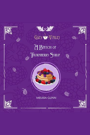 A batch of thornberry syrup - A Cozy Vales Short Story - cover