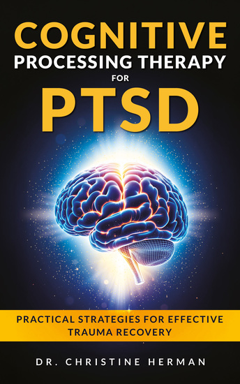 Cognitive Processing Therapy for PTSD - Practical Strategies for Effective Trauma Recovery - cover