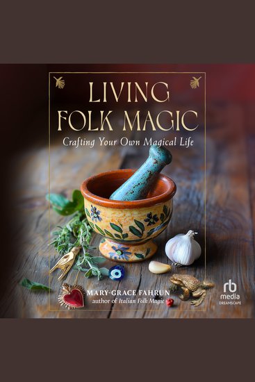 Living Folk Magic - Crafting Your Own Magical Life - cover
