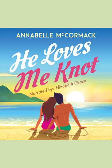 He Loves Me Knot - A Fake Dating Contemporary Romance - cover