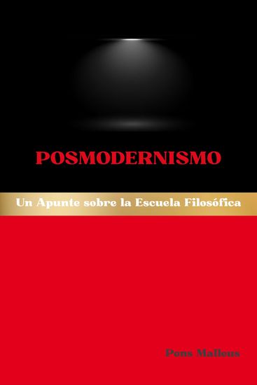 Posmodernismo - Un Apunte sobre la Escuela Filosófica - cover