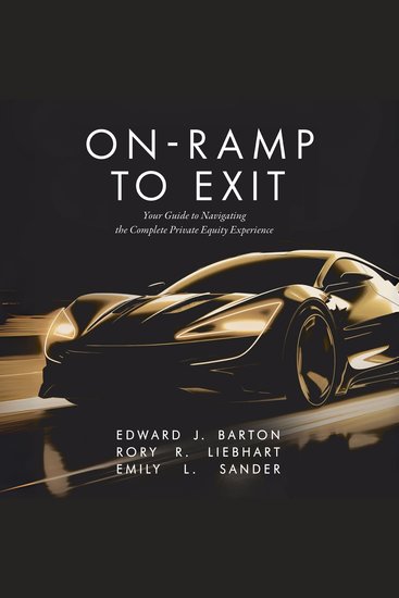 On-Ramp To Exit - Your Guide to Navigating the Complete Private Equity Experience - cover