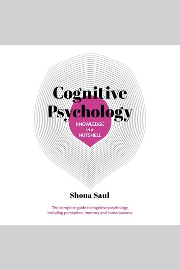 Knowledge in a Nutshell: Cognitive Psychology - The complete guide to cognitive psychology - cover