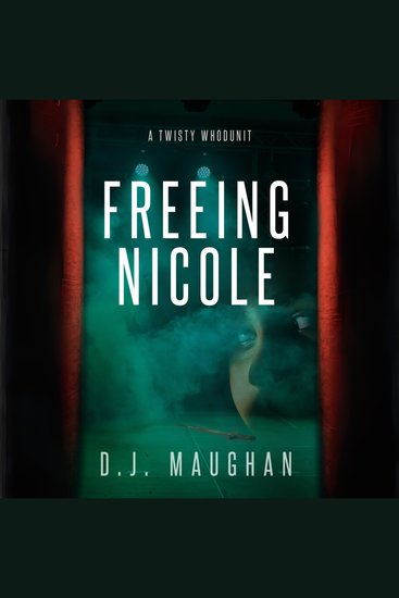 Freeing Nicole - A twisty whodunit - cover